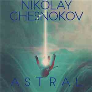 Nikolay Chesnokov - A S T R A L download free