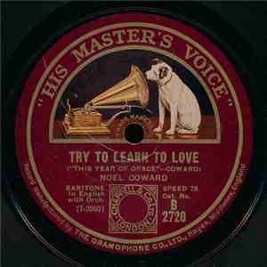 Noel Coward - Try To Learn To Love / Dance, Little Lady download free