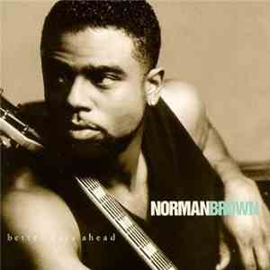 Norman Brown - Better Days Ahead download free