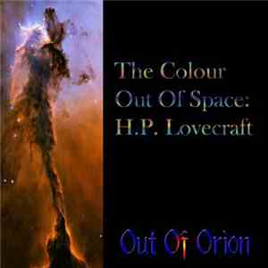 Out Of Orion - The Colour Out Of Space: H.P. Lovecraft download free