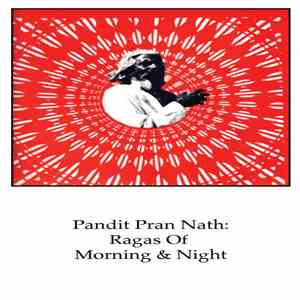 Pandit Pran Nath - Ragas Of Morning & Night download free