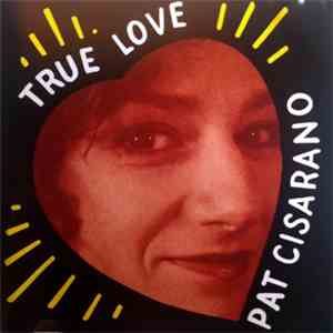 Pat Cisarano - True Love download free