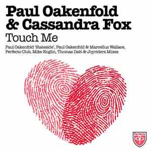 Paul Oakenfold & Cassandra Fox - Touch Me download free