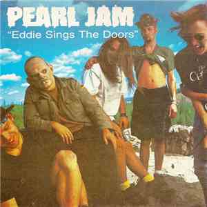 Pearl Jam - Eddie Sings The Doors download free