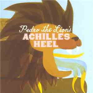Pedro The Lion - Achilles Heel download free