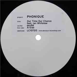 Phonique Feat. Ian Whitelaw - Our Time Our Chance download free
