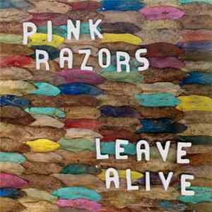 Pink Razors - Leave Alive download free
