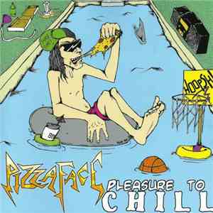 Pizza Face - Pleasure To Chill download free