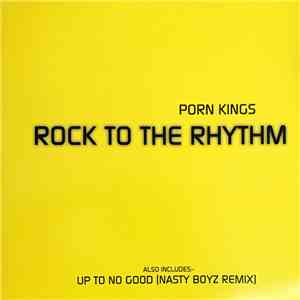 Porn Kings - Rock To The Rhythm / Up To No Good download free