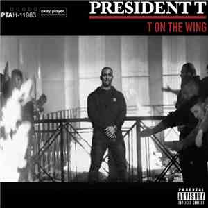 President T - T On The Wing download free