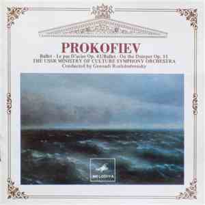 Prokofiev, Gennadi Rozhdestvensky, The USSR Ministry Of Culture Symphony Orchestra - Ballet - Le Pas D'acier Op. 41 / Ballet - On The Dnieper Op. 51 download free