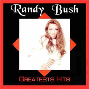 Randy Bush - Greatest Hits download free