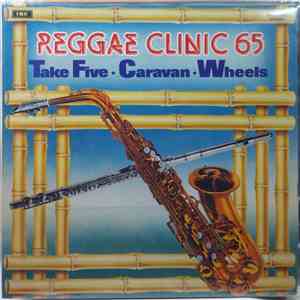 Reggae Clinic 65 - Take Five / Caravan / Wheels download free