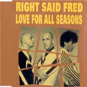 Right Said Fred - Love For All Seasons download free