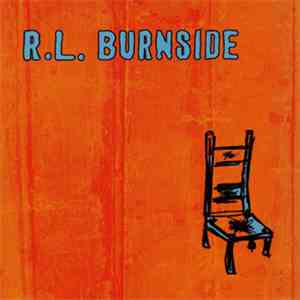 R.L. Burnside - Wish I Was In Heaven Sitting Down download free