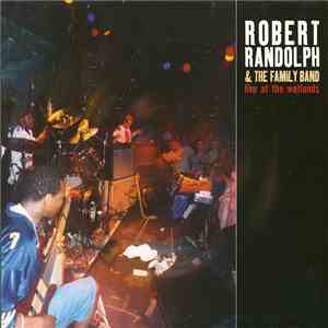 Robert Randolph & The Family Band - Live At The Wetlands download free
