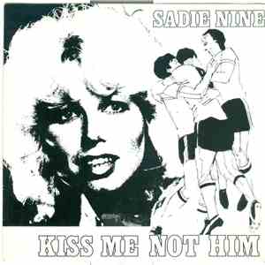 Sadie Nine - Kiss Me, Not Him download free