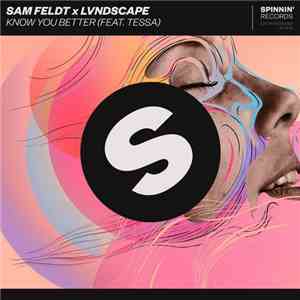 Sam Feldt X LVNDSCAPE Feat. Tessa  - Know You Better download free