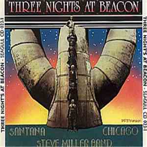 Santana / Steve Miller Band / Chicago  - Three Nights At Beacon download free