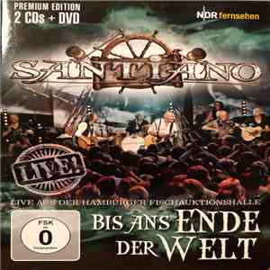 Santiano - Bis Ans Ende Der Welt - Live Aus Der Hamburger Fischauktionshalle (Premium Edition) download free