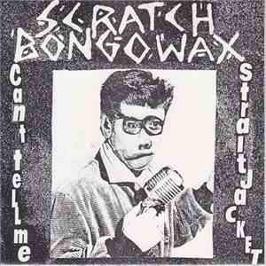 Scratch Bongowax - Can't Tell Me / Straitjacket download free
