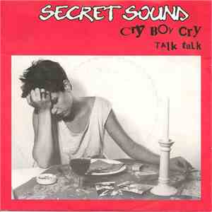 Secret Sound - Cry Boy Cry / Talk Talk download free