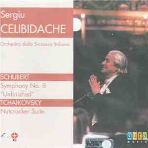 Sergiu Celibidache, Orchestra Della Svizzeria Italiana - Schubert. Symphony No. 8 "Unfinished". Tchaikovsky. Nutcracker Suite download free