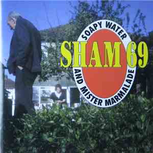 Sham 69 - Soapy Water And Mister Marmalade download free
