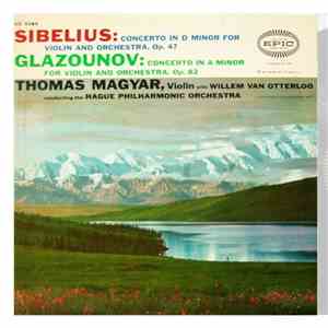 Sibelius, Glazounov, Thomas Magyar, Willem Van Otterloo, Hague Philharmonic Orchestra - Sibelius: Concerto In D Minor For Violin And Orchestra, Op. 47; Glazounov: Concerto In A Minor For Violin And Orchestra, Op. 82 download free
