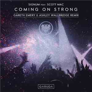 Signum Feat. Scott Mac - Coming On Strong (Gareth Emery & Ashley Wallbridge Remix) download free