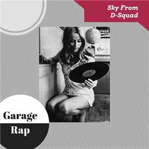 Sky From D-Squad - Garage Rap download free