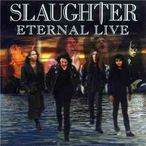 Slaughter - Eternal Live download free