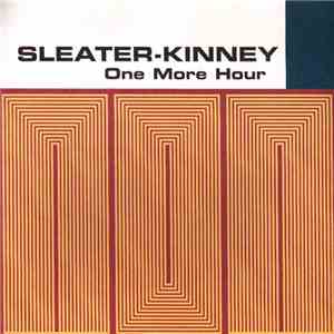 Sleater-Kinney - One More Hour download free