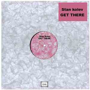 Stan Kolev - Get There download free