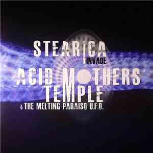 Stearica Invade Acid Mothers Temple & The Melting Paraiso U.F.O. - Stearica Invade Acid Mothers Temple download free Stearica Invade Acid Mothers Temple & The Melting Paraiso U.F.O. - Stearica Invade Acid Mothers Temple download mp3 flac