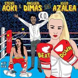 Steve Aoki & Angger Dimas Feat. Iggy Azalea - Beat Down download free