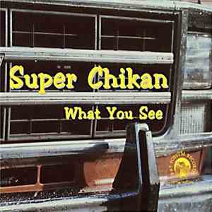 Super Chikan - What You See download free