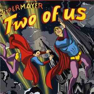 Supermayer - Two Of Us download free