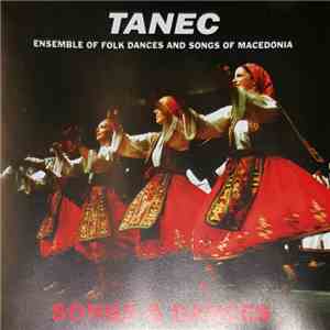 Tanec Ensemble Of Folk Dances And Songs Of Macedonia - Songs & Dances download free
