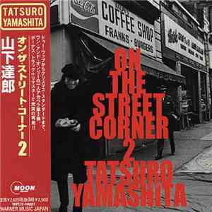 Tatsuro Yamashita - On The Street Corner 2 download free