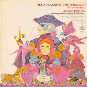Tchaikovsky : André Previn Conducting London Symphony Orchestra - The Nutcracker: Suites Nos. 1 & 2 download free