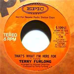 Terry Furlong - That's What I'm Here For download free