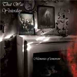 That Was Yesterday - Memories Of Tomorrow download mp3 flac
