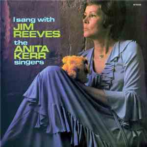 The Anita Kerr Singers - I Sang With Jim Reeves download free