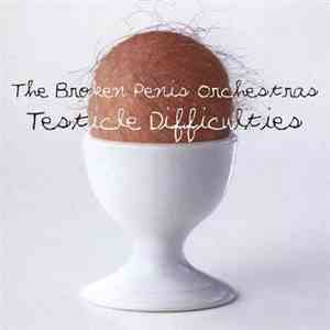 The Broken Penis Orchestra - Testicle Difficulties download free