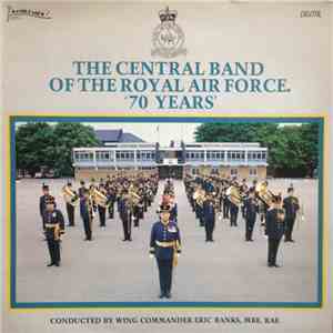 The Central Band Of The Royal Air Force - '70 Years' download free
