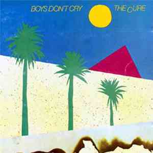 The Cure - Boys Don't Cry download free