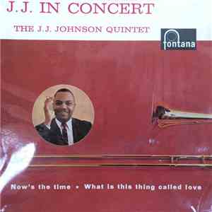 The J.J. Johnson Quintet - J.J. In Concert download mp3 flac