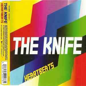 The Knife - Heartbeats download free