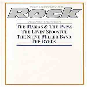 The Mamas & The Papas / The Lovin' Spoonful / The Steve Miller Band / The Byrds - The History Of Rock (Volume Thirteen) download free